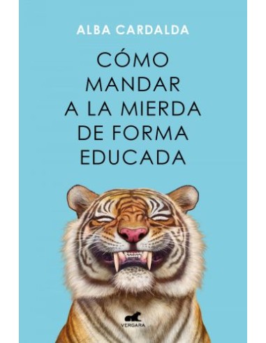 Cómo mandar a la mierda de forma educada - Alba Cardalda