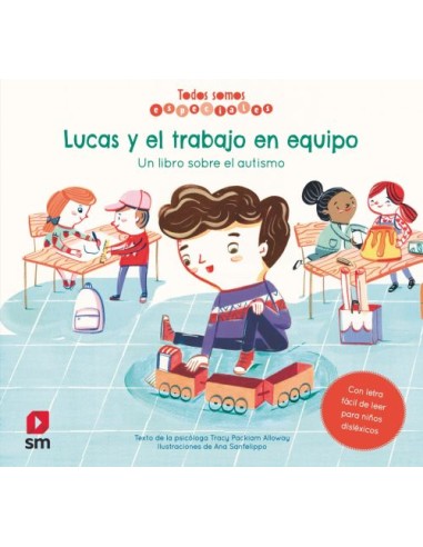 Lucas y el trabajo en equipo. Un libro sobre el autismo - Tracy Packiam Alloway
