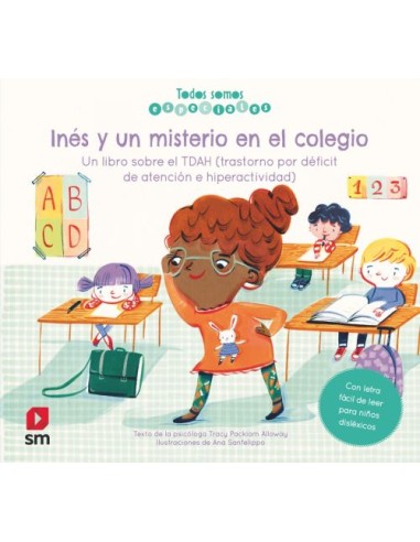 Inés y un misterio en el colegio. Un libro sobre el TDAH - Tracy Packiam Alloway