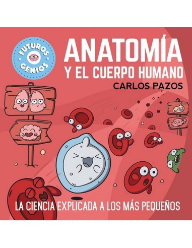 Futuros Genios - Anatomía y el cuerpo humano