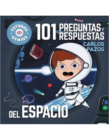 Futuros Genios - 101 preguntas y respuestas del espacio